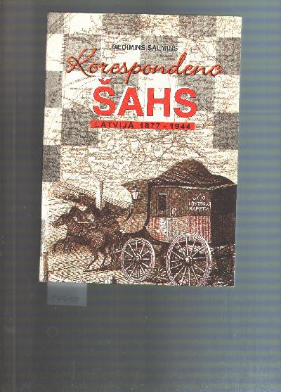 Korespondenc+Sahs+Latvija+1877-1944+%28Fernschach+in+Lettland+1877+bis+1944%29