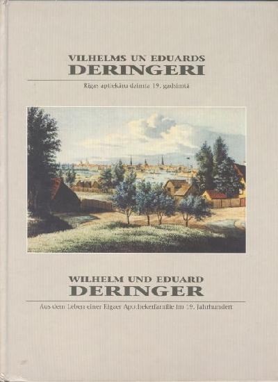 Wilhelm+und+Eduard+Deringer++Eine+Apothekerfamilie+im+Riga+des+19.+Jahrhunderts