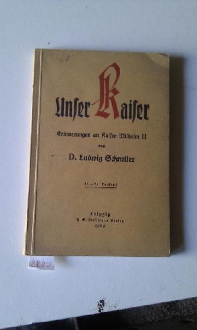 Unser+Kaiser++Erinnerungen+an+Kaiser+Wilhelm+ll.