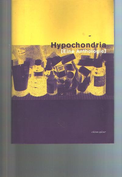 Hypochondria++Eine+Anthologie