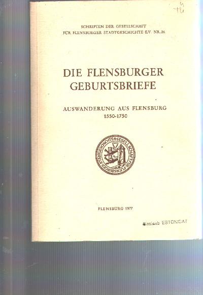 Die+Flensburger+Geburtsbriefe++Auswanderung+aus+Flensburg+1550+bis+1750+
