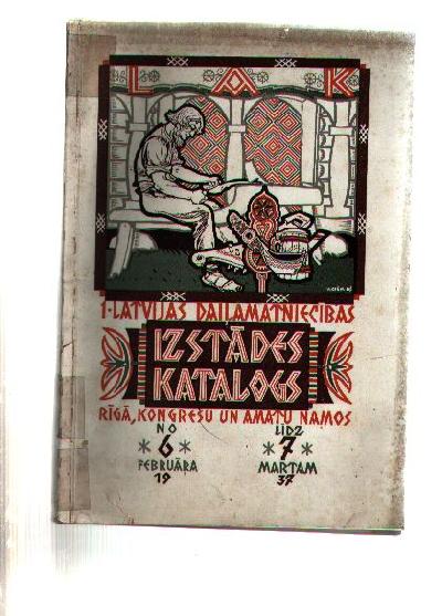 Latvijas+Dailamatniecibas+Izstades+Katalogs++1937.+Gada+6.+II.+-+7.+III.+Riga+%28Lettische+Kunsthandwerkausstellung%29