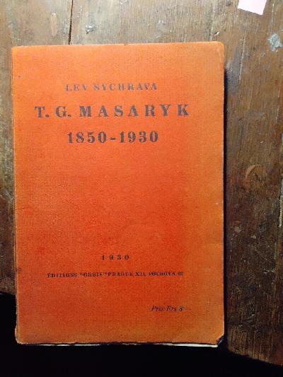 T.+G.+Masaryk++1850+-+1930