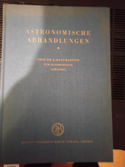 Astronomische+Abhandlungen+Professor+Dr.+Cuno+Hoffmeister+zum+70.+Geburtstag+gewidmet