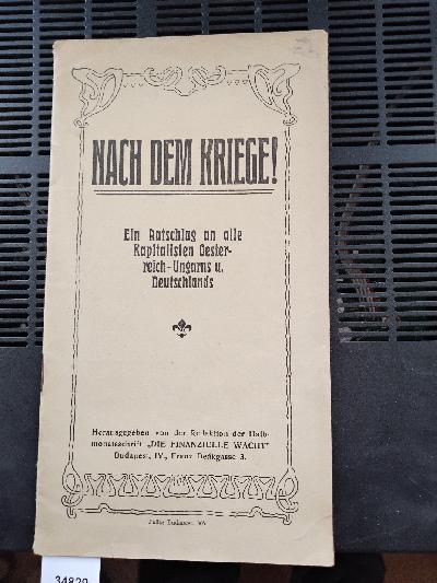 Nach+dem+Kriege+Ein+Ratschlag+an+alle+Kapitalisten+Oestereich+Ungarns+u.+Deutschlands