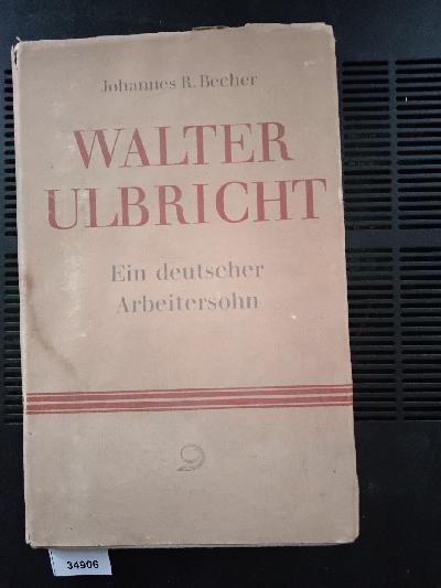 Walter+Ulbricht++Ein+deutscher+Arbeitersohn