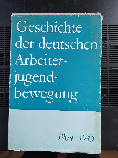 Geschichte+der+deutschen+Arbeiterjugendbewegung+1904+-+1945