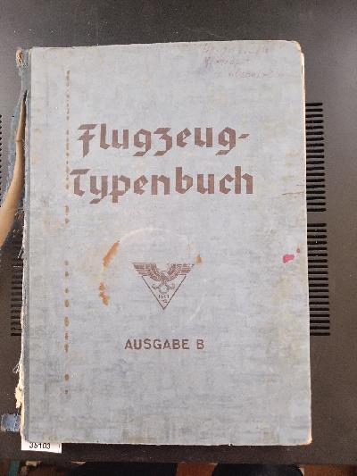 Flugzeug+-+Typenbuch++Handbuch+der+deutschen+Luftfahrt+und+Zubeh%C3%B6r+Industrie+Ausgabe+1941++Gek%C3%BCrzte+Ausgabe+B