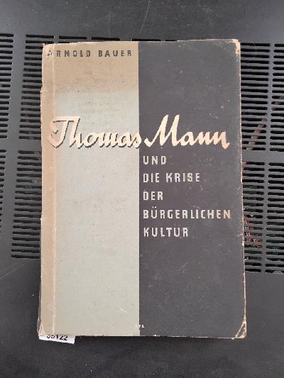Thomas+Mann+und+die+Krise+der+b%C3%BCrgerlichen+Kultur