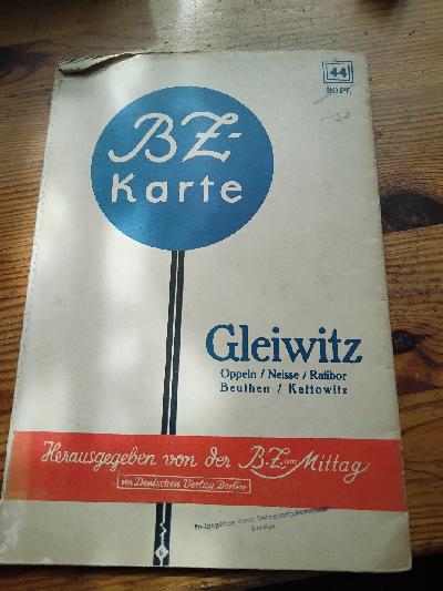 BZ+Karte+Gleiwitz++Oppeln+%2F+Neisse+%2F+Ratibor+%2F+Beuthen+%2F+Kattowitz