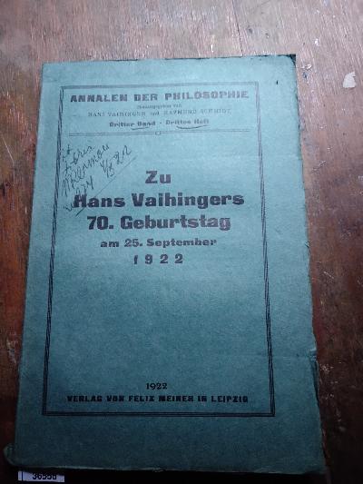 Annalen+der+Philosophie++Dritter+Band+Heft+3++++Zu+Hans+Vaihingers+70.+Geburtstag+am+25.+September+1922