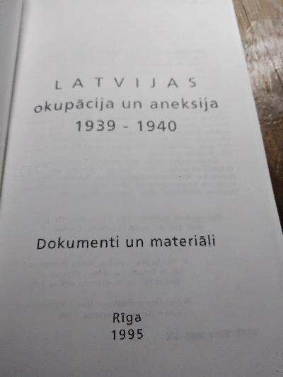 Latvijas+Okupacija+un+Aneksija+1939+-+1940++Dokumenti+un+materiali