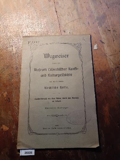 Wegweiser+durch+das+Museum+L%C3%BCbeckischer+Kunst-+und+Kulturgeschichte+und+durch+dessen+kirchliche+Halle