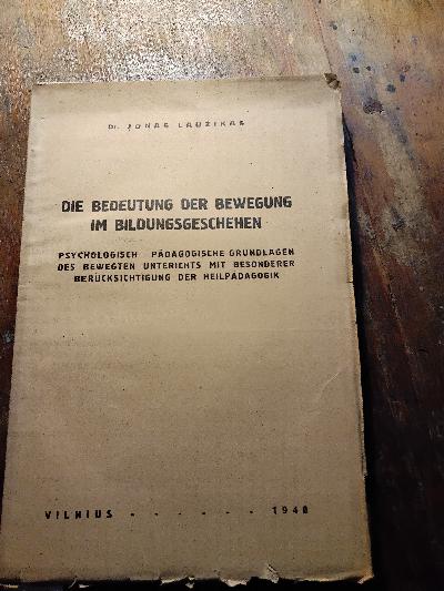 Die+Bedeutung+der+Bewegung+im+Bildungsgeschehen+Psychologisch-p%C3%A4dagogische+Grundlagen+des+bewegten+Unterrichts+mit+besonderer+Ber%C3%BCcksichtigung+der+Heilp%C3%A4dagogik