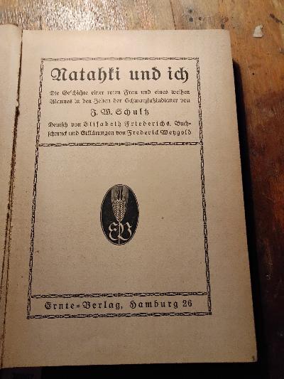 Natahki+und+Ich+Ein+Leben+unter+den+Schwarzfu%C3%9F-Indianern.+Die+Geschichte+einer+roten+Frau+und+eines+wei%C3%9Fen+Mannes+in+den+Zelten+der+Schwarzfussindianer