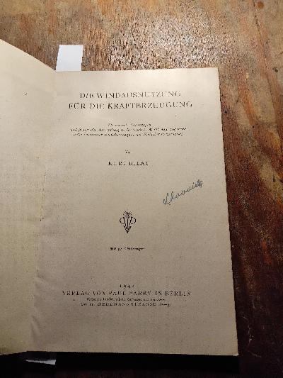 Die+Windausnutzung+f%C3%BCr+die+Krafterzeugung++Theoretische+Grundlagen+und+praktische+Anwendung+in+der+Sch%C3%B6pf-%2C+Mahl+und+SiloM%C3%BChle+unter+besonderer+Ber%C3%BCcksichtigung+der+Elektrizit%C3%A4tserzeugung+