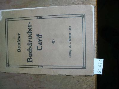 Deutscher+Buchdrucker+Tarif++G%C3%BCltig+ab+1.+Januar+1907%2C+Obroschur+68+S.%2C+allg.+gut