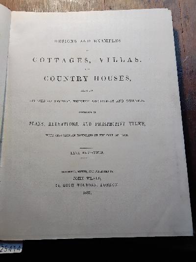 Designs+and+Examples+of+Cottages%2C+Villas%2C+and+Country+Houses+Being+the+studies+of+several+eminent+Architects+and+Builders+consisting+of+Plans%2C+Elevations%2C+and+perspective+Views%2C+with+approximate+Estimates+of+the+cost+of+each