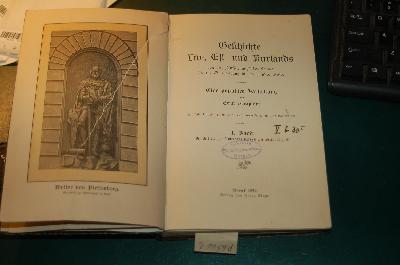 Geschichte Liv-, Est-, und Kurlands  von der Aufsegelung des Landes bis zur Einverleibung in das Russische Reich  I. Band Die Zeit bis zum Untergang livländischer Selbstständigkeit  II. Band Die Provinzialgeschichte bis zur Unterwerfung unter Russland  Kurland unter den Herzögen - Front Cover