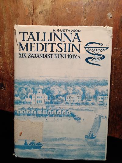 Meditsiin+Tallinnas+XIX+sajandist+kuni+1917.+a.
