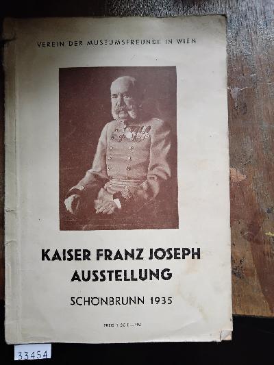 Kaiser+Franz+Joseph+Ausstellung+Sch%C3%B6nbrunn+1935