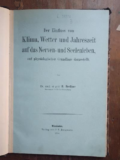 Der+Einfluss+von+Klima%2C+Wetter+und+Jahreszeit+auf+das+Nerven+-++und+Seelenleben%2C+auf+physiologischer+Grundlage+dargestellt.