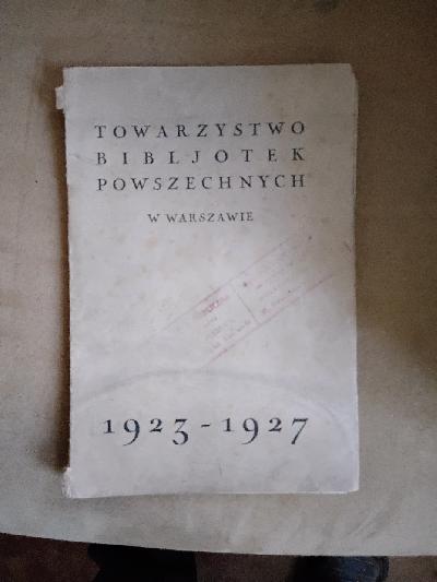 Towarzystwo+Biblijotek+Powszechnych+w+Warszawie+Sprawozdanie+1923+-+1927