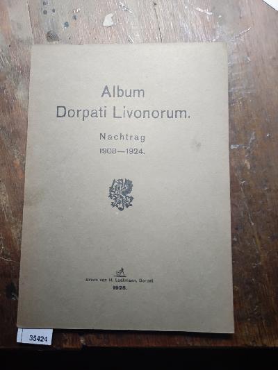 Album+Dorpati+Livonorum++Nachtrag+1908+-+1924++Als+Manuscript+gedruckt