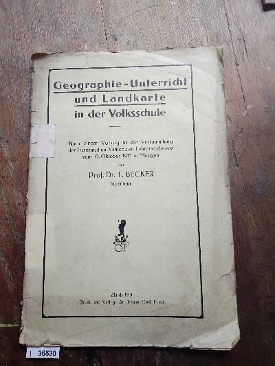 Geographie+-+Unterricht+und+Landkarte+in+der+Volksschule++nach+einem+Vortrag+in+der+Versammlung+der+Luzernischen+Kantonalen+Lehrerkonferenz+vom+10.+Oktober+1917+in+Meggen