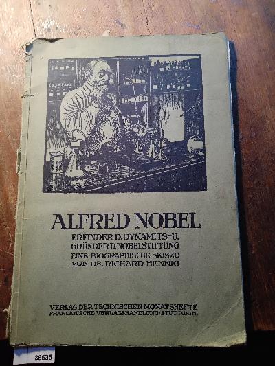 Alfred+Nobel+der+Erfinder+des+Dynamits+und+Gr%C3%BCnder+der+Nobelstiftung