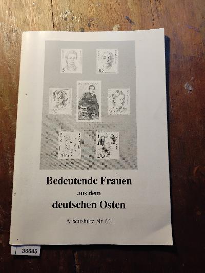 Bedeutende+Frauen+aus+dem+deutschen+Osten++Arbeitshilfe+Nr.+66