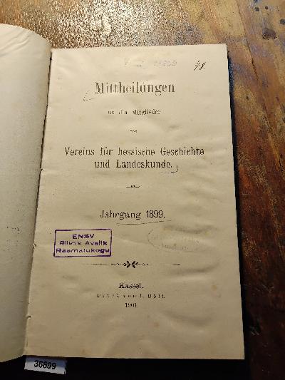 Mittheilungen+an+die+Mitglieder+des+Vereins+f%C3%BCr+hessische+Geschichte+und+Landeskunde+Jahrgang+1899