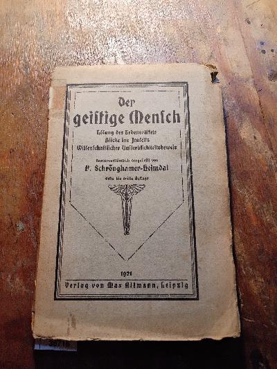 Der+geistige+Mensch.+L%C3%B6sung+des+Lebensr%C3%A4tsels.+Blicke+ins+Jenseits.+Wissenschaftlicher+Unsterblichkeitsbeweis