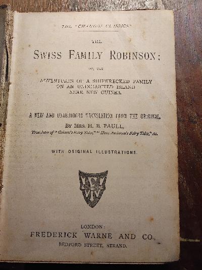 The+Swiss+Family+Robinson++of+the+adventures+of+a+shipwrecked+family+on+an+uninhabited+Island+near+New+Guinea.++A+new+and+unabridged+Translation+from+the+Original