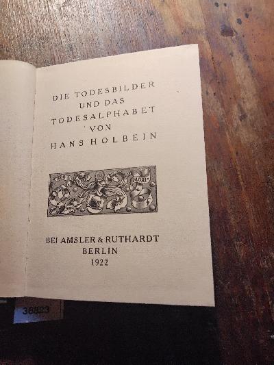 Die+Todesbilder+und+das+Todesalphabet+von+Hans+Holbein+++Bilderfolgen+von+Kupferstichen+und+Holzschnitten+alter+Meister+in+originalen+getreuen+Nachbildungen