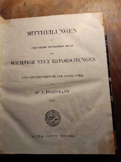 Mittheilungen+aus+Justus+Perthes+geographischer+Anstalt++%C3%BCber+wichtige+neue+Erforschungen+auf+dem+Gesammtgebiete+der+Geographie