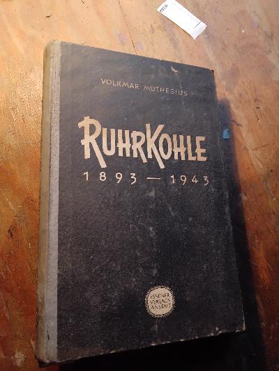 Ruhrkohle+1893-1943%2C+Aus+der+Geschichte+des+Rheinisch-Westf%C3%A4lischen+Kohlen-Syndikats