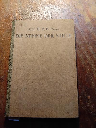 Die+Stimme+der+Stille++Die+zwei+Wege++Die+sieben+Pforten++Bruchst%C3%BCcke+aus+dem+Buch+der+goldenen+Lehren.