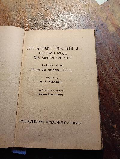 Die+Stimme+der+Stille++Die+zwei+Wege++Die+sieben+Pforten++Bruchst%C3%BCcke+aus+dem+Buch+der+goldenen+Lehren.