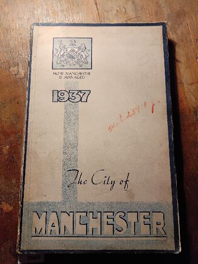 The+city+of+Manchester++1937++How+Manchester+is+managed++A+record+of+municipal+activity+with+a+description+of+the+city