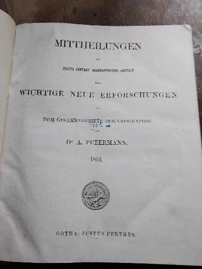 Mittheilungen+aus+Justus+Perthes+geographischer+Anstalt+%C3%BCber+wichtige+neue+Erforschungen+auf+dem+Gesamtgebiete+der+Geographie.+Jahrgang+1863+mit+einem+Erg%C3%A4nzungsband+und+einem+Erg%C3%A4nzungsheft