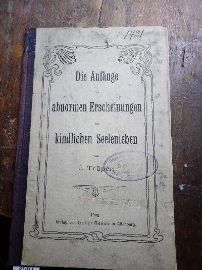 Die+Anf%C3%A4nge+der+abnormen+Erscheinungen+im+kindlichen+Seelenleben