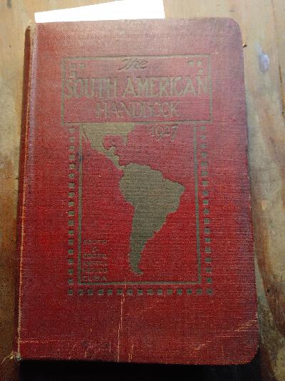 The+South+American+Handbook+1927++A+Guide+to+the+Countries+and+Resources+of+Latin-America%2C+inclusive+of+South+and+Central+America%2C+Mexico+and+Cuba