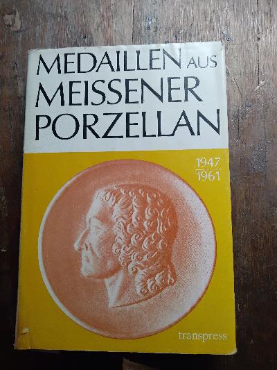 Medaillen aus Meissner Porzellan  1947 - 1961 - Front Cover