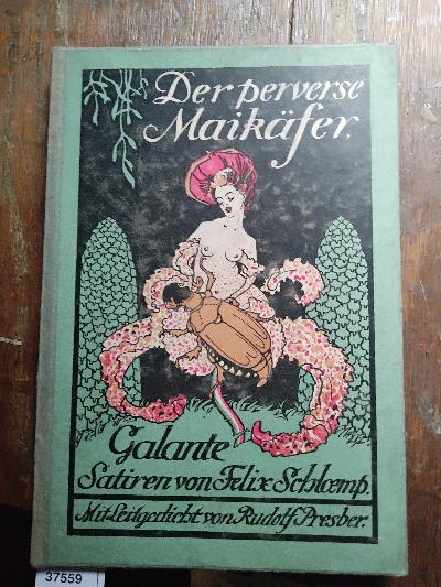 Der perverse Maikäfer  Galante und ungalante Satiren  Mit einem Leitgedicht von Rudolf Presber - Front Cover
