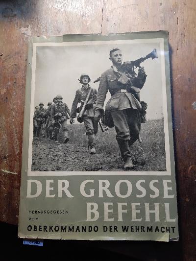 Der große Befehl    Der Sieg im Westen in 100 Bilddokumenten - Front Cover