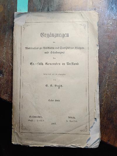 Erg%C3%A4nzungen+der+Materialien+zur+Geschichte+und+Statistik+des+Kirch-+und+Schulwesens+der+Ev.+-++Luth.+Gemeinden+in+Russland++Erster+Band++Der+St.+Petersburgische%2C+der+Moskausche+und+der+Kurl%C3%A4ndische+Consistorialbezirk
