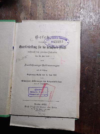 Gesetz betreffend die Quartierleistung für die bewaffnete Macht während des Friedenszustandes. Vom 25. Juni 1868  nebst Ausführungs-Bestimmungen und als Anhang Ergänzungsgesetz vom 21. Juni 1887 sowie Erläuternde Bestimmungen des Kriegsministeriums vom 30. August 1887 - Front Cover
