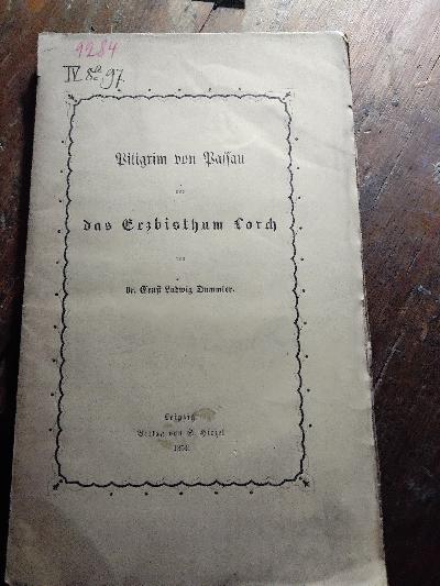 Piligrim von Passau und das Erzbisthum Lorch - Front Cover