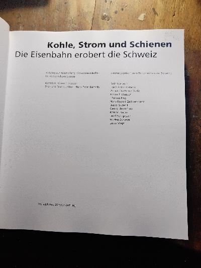 Kohle, Strom und Schienen  Die Eisenbahn erobert die Schweiz Katalog zur Ausstellung 